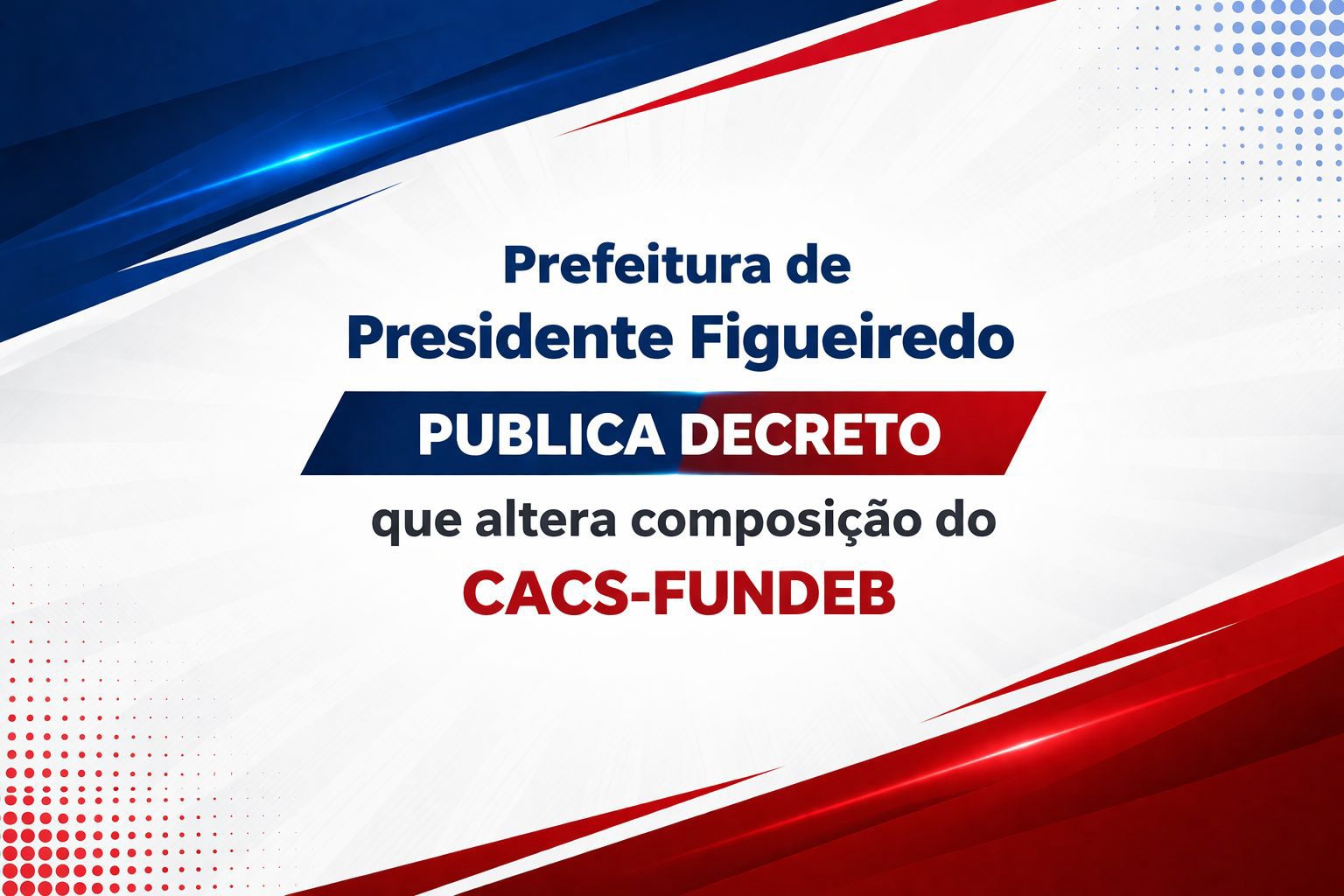 Prefeitura de Presidente Figueiredo publica decreto que altera composição do CACS-FUNDEB