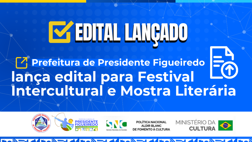 Prefeitura de Presidente Figueiredo divulga edital do Festival Intercultural e Mostra Literária