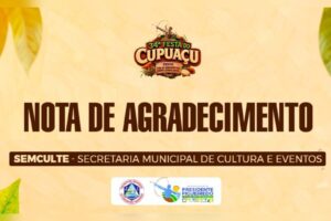 Nota de agradecimento da Prefeitura de Presidente Figueiredo e Semculte